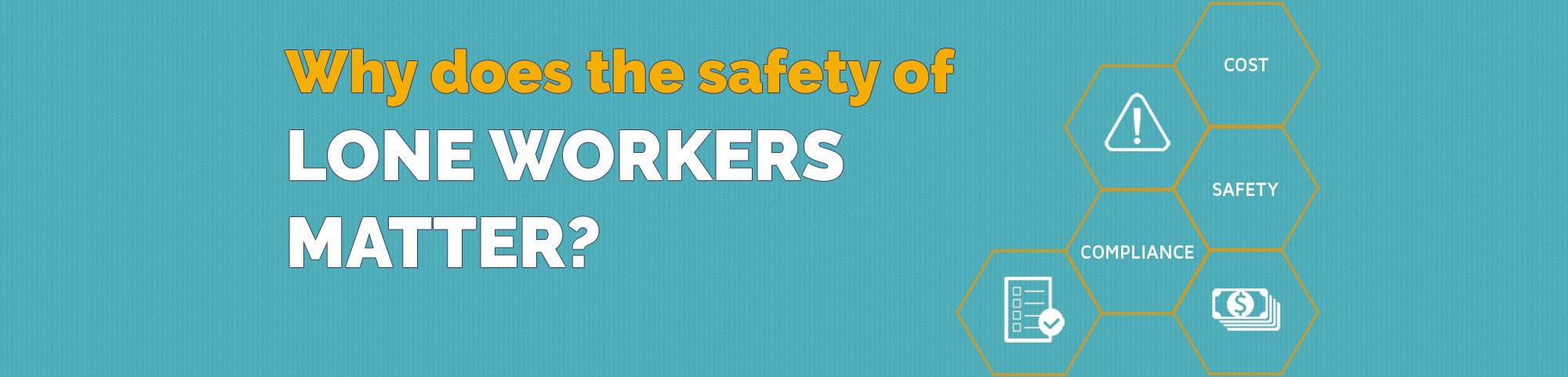 Why does the safety of lone workers matter?
